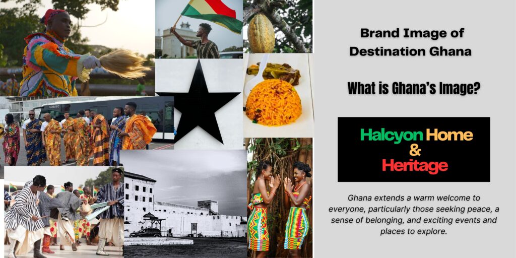 Tourism destination image of Ghana. It highlights Ghana as a Halcyon Home and Home, where people can feel safe and a sense of belonging.